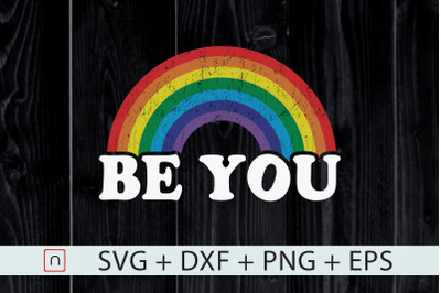 Be You,Rainbow Pride,LGBT Support svg