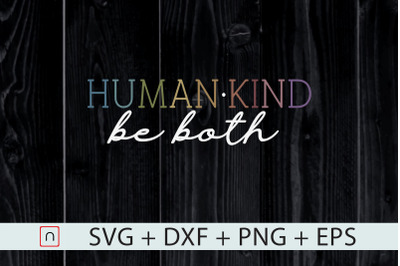 LGBT,LGBTQ,Human,Kind,Be Both,Pride svg