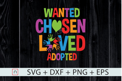 Wanted Chosen Loved,Adopted Svg