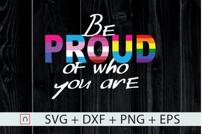 LGBT,Be Proud Of Who You Are,Pride Month