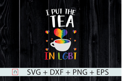 I Put The Tea In LGBT,Gay Pride Month