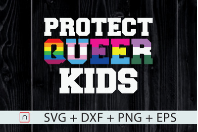 Protect Queer Kids,LGBT,Awareness Pride