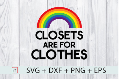 Closets Are For Clothes,LGBT Rainbow