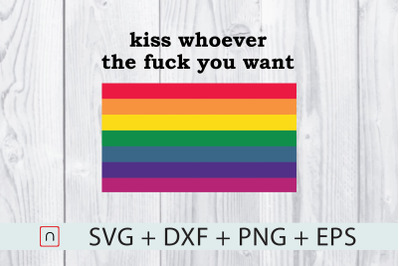 Kiss Whoever You Want,LGBT Rainbow Pride