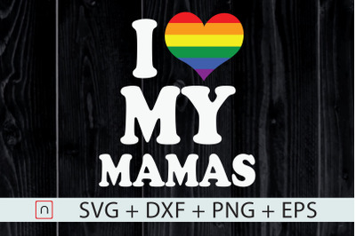 Gay Moms,I Love My Mamas,LGBT Flag Pride