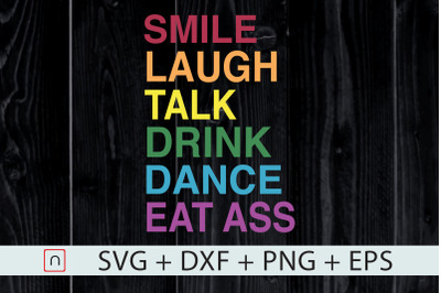 Smile Laugh Talk Drink Dance,LGBT Flag