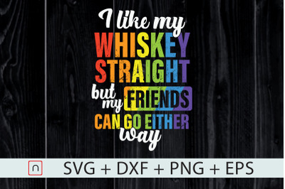 Like My Whiskey Straight,LGBT Pride Flag