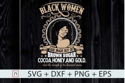 Black Women Are Made Of Brown Sugar Gold