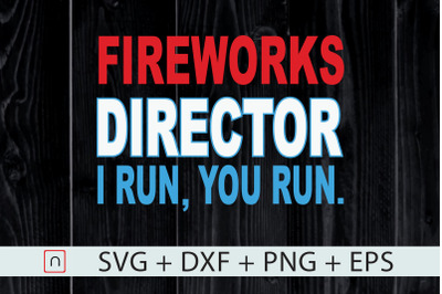 Fireworks Director If I Run You Run