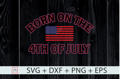 BORN ON THE 4TH OF JULY Birthday