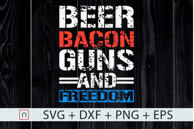 Beer Bacon And Freedom 4th Of July