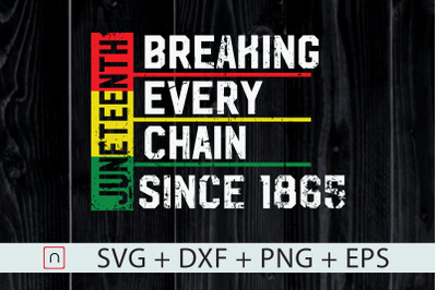 Breaking Chain Since 1865 Juneteenth