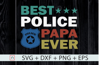 Best Police Papa Ever Father&#039;s Day