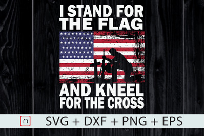 I Stand For The Flag Kneel For The Cross