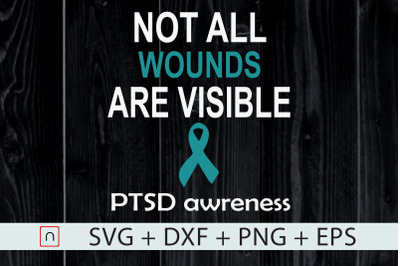 Not All Wounds Visible PTSD Awareness