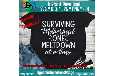 Surviving Motherhood One Meltdown At A Time svg, Mom, Mama, Motherhood