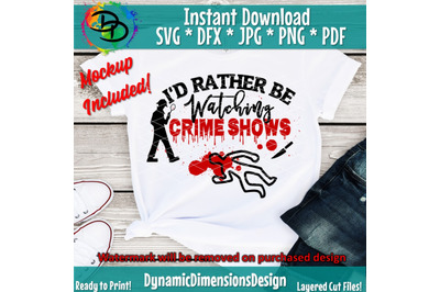 I&#039;d Rather Be Watching Crime Shows svg dxf png File for Cutting Machin