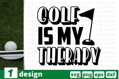 1 GOLF IS MY THERAPY, sport&nbsp;quotes cricut svg