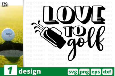 1 LOVE TO GOLF, sport&nbsp;quotes cricut svg