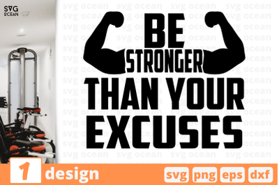 1 BE STRONGER THAN YOUR EXUSES, sport&nbsp;quotes cricut svg