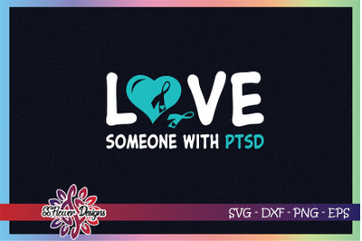 Love someone with PTSD svg, PTSD svg, teal ribbon awareness