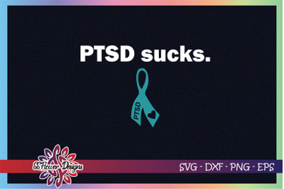 PTSD sucks svg, PTSD svg, teal ribbon awareness, PTSD svg