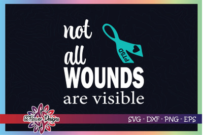 Not all wound are visible svg, PTSD svg, PTSD wareness, teal ribbon