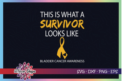 This is what a survivor looks like svg, bladder cancer awareness svg