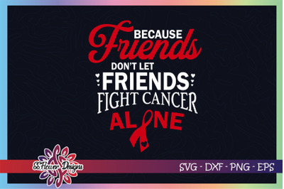 Friends dont let friend fight cancer alone, Heart disease svg