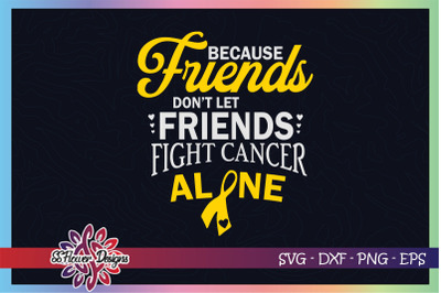 Friends dont let friend fight cancer alone, Bone cancer awareness