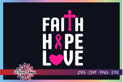 Faith hope love svg, pink ribbon svg, cross svg, breast cancer svg