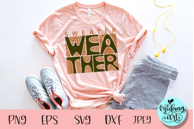 Sweater weather svg&2C; fall svg