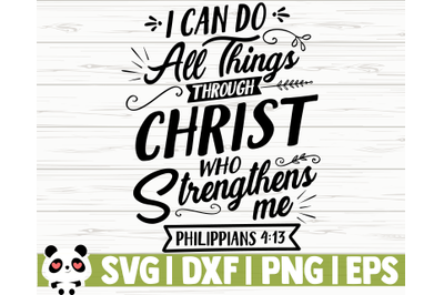 I Can Do All Things Through Christ Who Strengthens Me