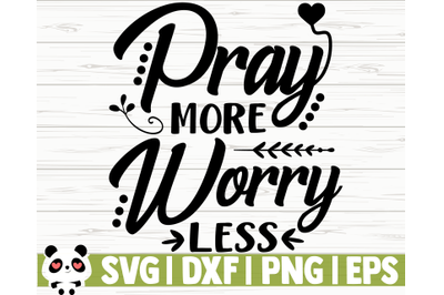 Pray More Worry Less