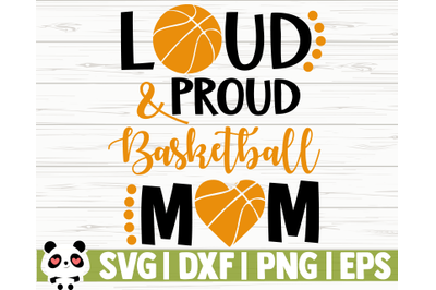 Loud And Proud Basketball Mom