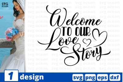 1 WELCOME TO OUR STORY&2C; wedding quotes cricut svg