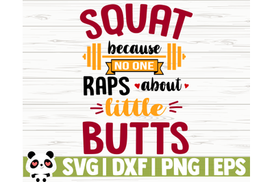 Squat Because No One Raps About Little Butts