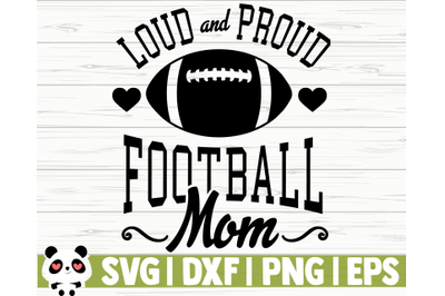 Loud And Proud Football Mom