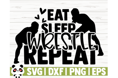 Eat Sleep Wrestle Repeat