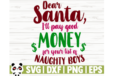 Dear Santa, I&#039;ll Pay Good Money For Your List Of Naughty Boys