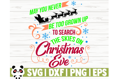 May You Never Be Too Grown Up To Search The Skies On Christmas Eve