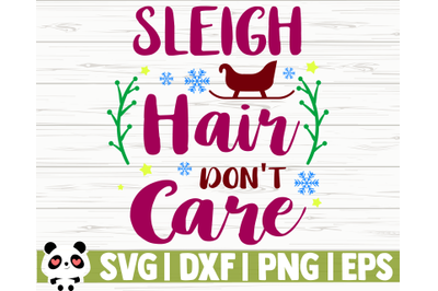 Sleigh Hair Don&#039;t Care