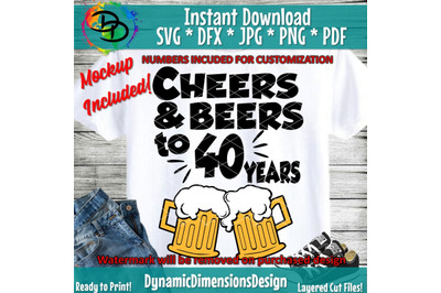 Cheers and Beers to 40 Years SVG, 40th Birthday, forty, Fortieth Birth