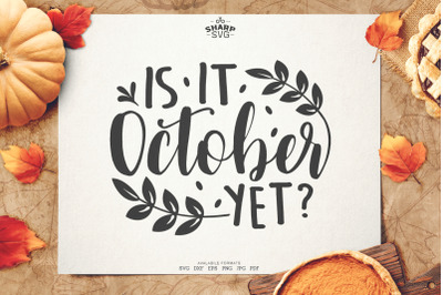 Is it October yet ? | Autumn SVG Files