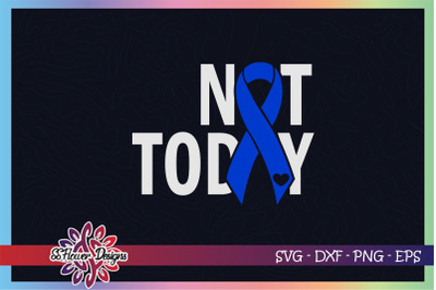 Not today cancer svg, ribbon cancer svg, blue ribbon, Prostate cancer