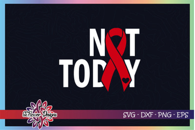 Not today cancer svg, ribbon cancer svg, red ribbon, Heart disease