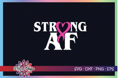 Strong AF svg, ribbon cancer svg, pink ribbon, Breast cancer