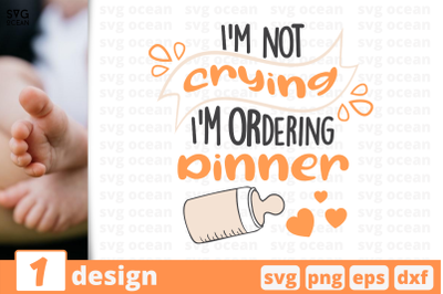 1 I&#039;M NOT CRYING, baby quotes cricut svg