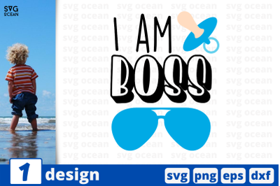 1 I AM BOSS, baby quotes cricut svg