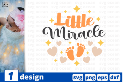 1 LITTLE MIRACLE, baby quotes cricut svg